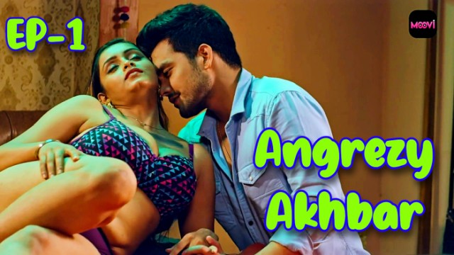 Angrezy Akhbar S01E01 (2024) Hindi Hot Web Series Moovi