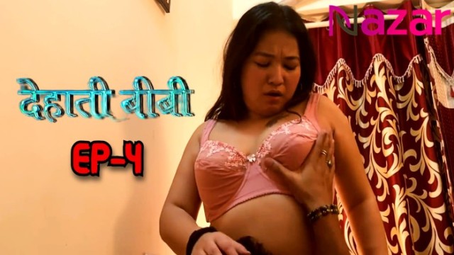 Dehaati Biwi S01E04 (2024) Hindi Hot Web Series Nazar