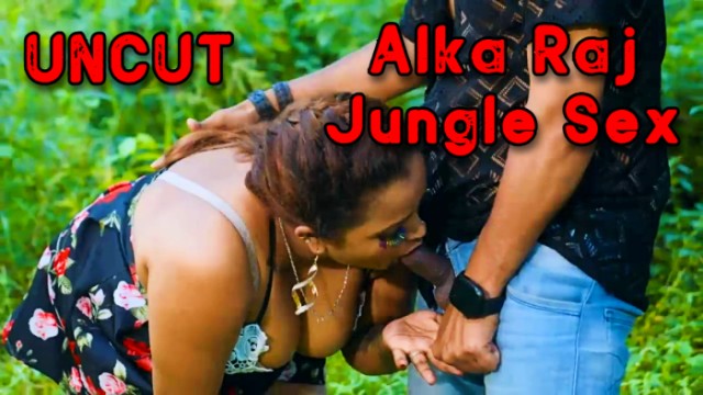 Alka Raj Jungle Sex (2024) Hot Hindi Short Films