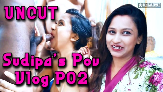 Sudipa's Pov Vlog P02 (2024) Uncut Hindi Short Film BindasTimes