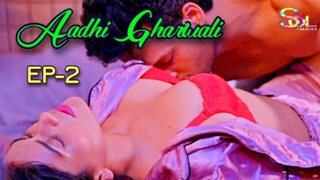 Aadhi Gharwali S01E02 (2024) Hindi Hot Web Series Soltalkies