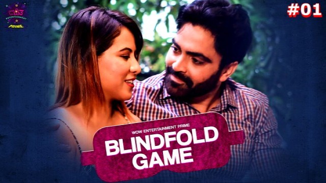 Blind Fold Game P01E01 (2023) Hindi Hot Web Series WowEntertainment