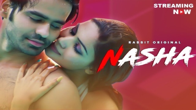 Nasha (2021) Hindi Hot Web Series RabbitMovies