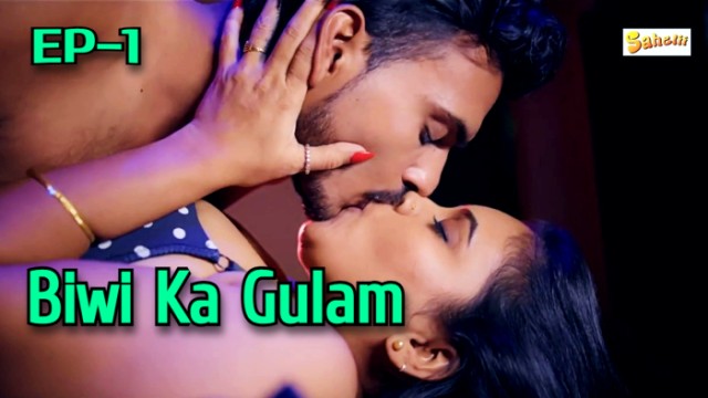 Biwi Ka Gulam S01E01 (2024) Hindi Hot Web Series Sahelii