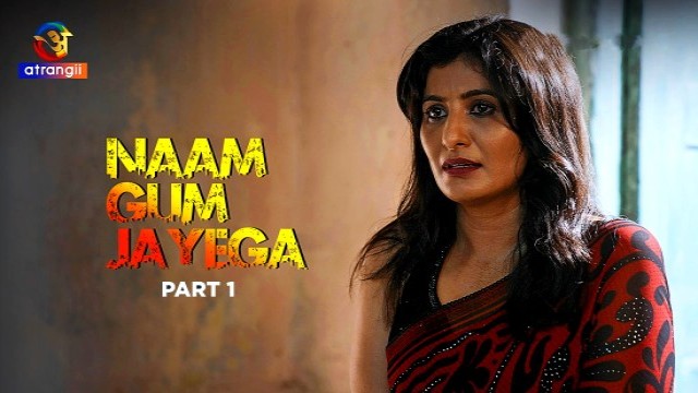 Naam Gum Jayega P01 (2024) Hindi Hot Web Series Atrangii