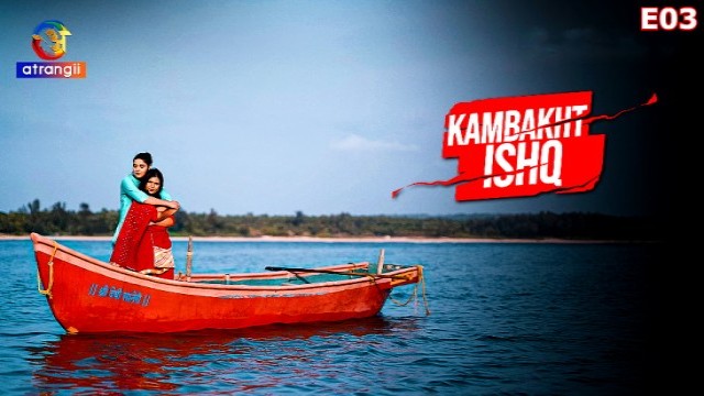 Kambakht Ishq P01E03 (2023) Hindi Hot Web Series Atrangii