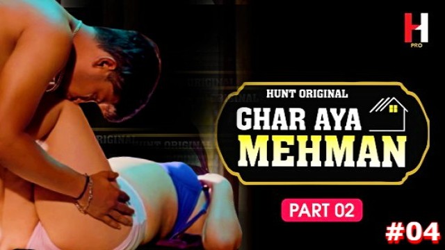 Ghar Aya Mehman S01E04 (2023) Hindi Hot Web Series HuntCinema