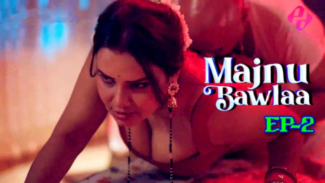 Majnu Bawla S01E02 (2024) Hindi Hot Web Series Hulchul