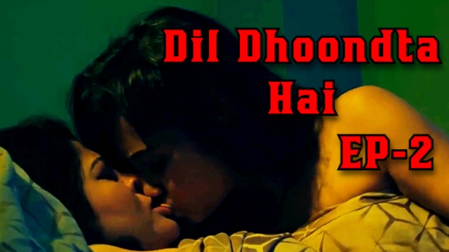 Dil Dhoondta Hai S01E02 (2024) Hindi Hot Web Series PatangMovies