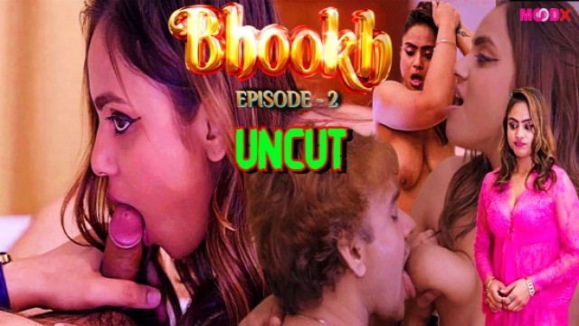 Bhookh S01E02 (2024) UNCUT Hindi Web Series Moodx