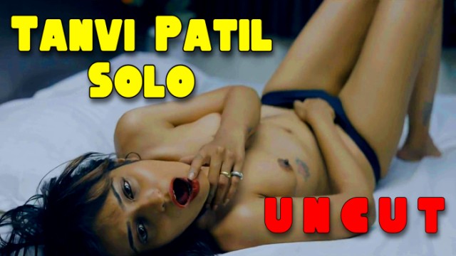 Tanvi Patil Solo (2024) Uncut Hindi Short Films