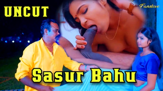 Sasur Bahu (2024) Hot Hindi Short Film Fanslove