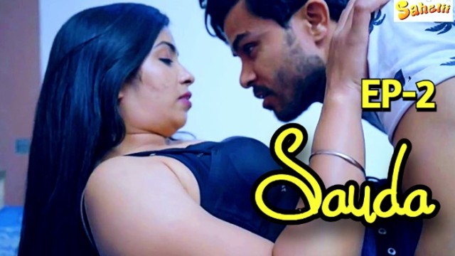 Sauda S01E02 (2024) Hindi Hot Web Series Sahelii